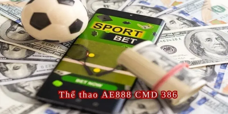 Thể thao AE888 CMD 386 - Sân chơi thể thao chất lượng và thu hút cực kỳ đông khách hàng trải nghiệm