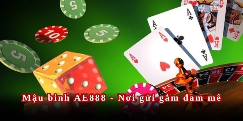 Mậu binh tại game bài AE888 luôn luôn giữ cho mình sức hút hấp dẫn và là nơi tuyệt vời để người chơi gửi gắm niềm đam mê